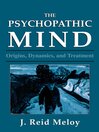 The Psychopathic Mind (eBook): Origins, Dynamics, and Treatment
